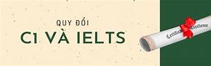 Bằng C1 Tương Đương Ielts Bao Nhiêu