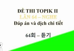 Giải Đề Đọc Topik 2 Lần 64 Huongiu In English Language