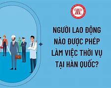 Lao Động Thời Vụ Hàn Quóc Ở Đâu Tphcm 2024