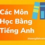 Môn Học Dịch Tiếng Anh Là Gì