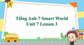 Tiếng Anh 7 I-Learn Smart World Unit 7 Test